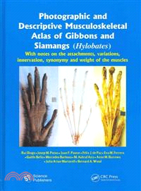 Photographic and Descriptive Musculoskeletal Atlas of Gibbons and Siamangs Hylobates ─ with Notes on the Attachments, Variations, Innervation, Synonymy and Weight of the Muscles