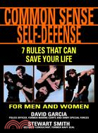 Common Sense Self-Defense ─ 7 Rules That Can Save Your Life