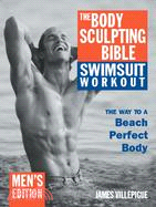 The Body Sculpting Bible Swimsuit Workout ─ Men's Edition