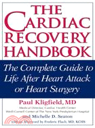 The Cardiac Recovery Handbook ─ The Complete Guide to Life after Heart Attack or Heart Surgery