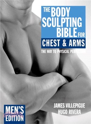 Body Sculpting Bible for Chest & Arms ― Men's Edition
