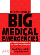 The Little Book of Big Medical Emergencies ─ How to Recognize and Respond to the Most Common Medical Emergencies