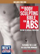 The Body Sculpting Bible for Abs, Men's Edition ─ Featuring the 14-Day Ab Sculpting Workouts