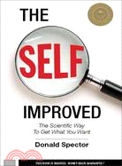 The Self, Improved: The Scientific Way to Get What You Want