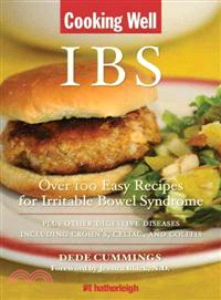 Cooking Well Ibs ─ Over 100 Easy Recipes for Irritable Bowel Syndrome Plus Other Digestive Diseases Including Crohn's, Celiac, and Colitis