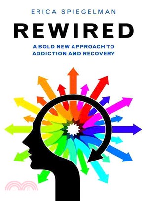 Rewired ― A Bold New Approach to Addiction and Recovery
