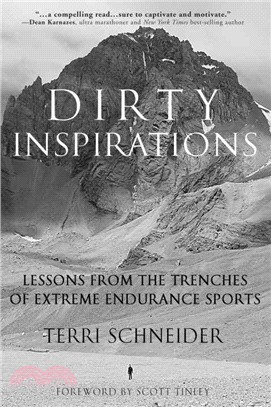 Dirty Inspirations ─ Lessons from the Trenches of Extreme Endurance Sports