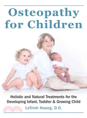 Osteopathy for Children ─ Holistic and Natural Treatments for the Developing Infant, Toddler & Growing Child