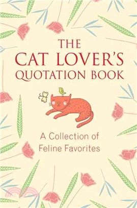 The Cat Lovers Quotation Book ─ A Collection of Feline Favorites