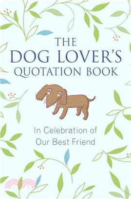 The Dog Lover's Quotation Book ─ In Celebration of Our Best Friend