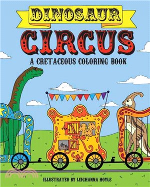 Dinosaur Circus Coloring Book ─ A Cretaceous Coloring Book