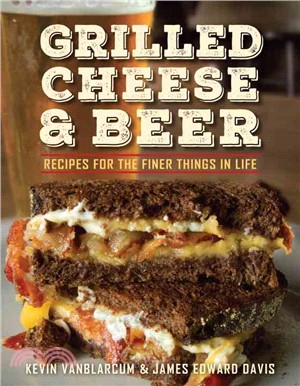 Grilled Cheese & Beer ─ Recipes for the Finer Things in Life