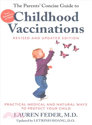 The Parents' Concise Guide to Childhood Vaccinations ─ Practical Medical and Natural Ways to Protect Your Child