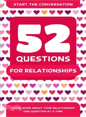 52 Questions for Relationships ─ Learn More About Your Relationship One Question at a Time
