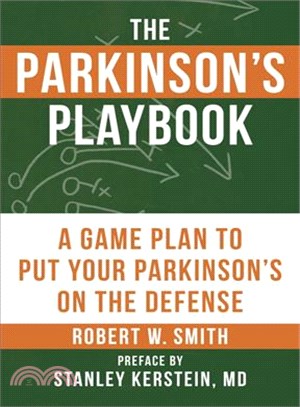 The Parkinson's Playbook ─ A Game Plan to Put Your Parkinson's on the Defense