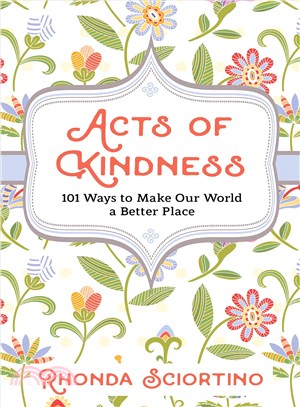Acts of kindness :101 ways to make the world a better place /
