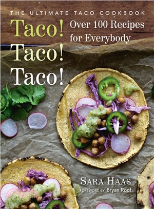 Taco! Taco! Taco! ― The Ultimate Taco Cookbook - over 100 Recipes for Everybody