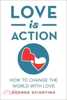 Love Is Action ― Inspiration for Peace, Love and Kindness