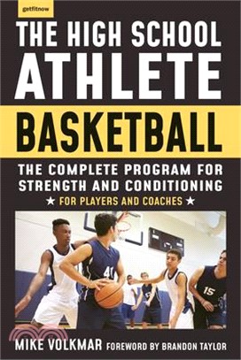 The High School Athlete - Basketball ― The Complete Fitness Program for Development and Conditioning