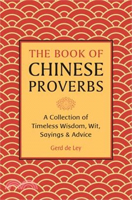 The Book of Chinese Proverbs ― Over 2000 Quotations of Wisdom & Wit
