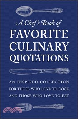 Quotes of Cooks ― Over 200 Scrumptious Quotes for Chefs and Foodies Alike
