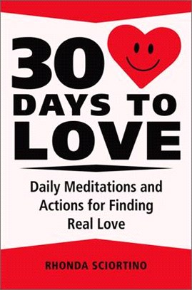 30 Days to Love: Daily Meditations and Actions for Finding Real Love