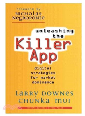 Unleashing the Killer App ─ Digital Strategies for Market Dominance