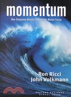 Momentum: How Companies Become Unstoppable Market Forces