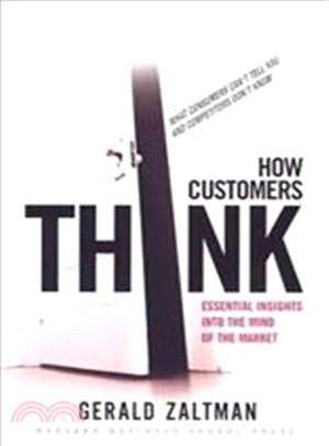 How Customers Think ─ Essential Insights into the Mind of the Market