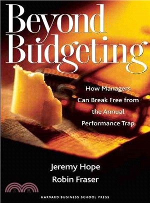 Beyond Budgeting ─ How Managers Can Break Free from the Annual Performance Trap | 拾書所