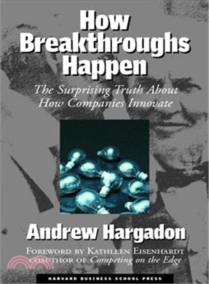 How Breakthroughs Happen ─ The Surprising Truth About How Companies Innovate