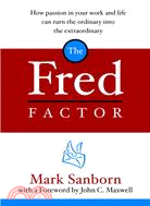 The Fred Factor ─ How Passion in Your Work and Life Can Turn the Ordinary into the Extraordinary