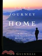 Long Journey Home ─ A Guide to Your Search for the Meaning of Life