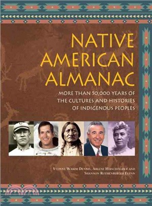 Native American Almanac ― More Than 50,000 Years of the Cultures and Histories of Indigenous Peoples