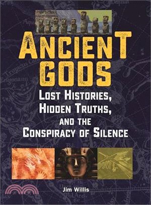 Ancient Gods ─ Lost Histories, Hidden Truths, and the Conspiracy of Silence