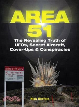 Area 51 ― The Revealing Truth of Ufos, Secret Aircraft, Cover-ups & Conspiracies