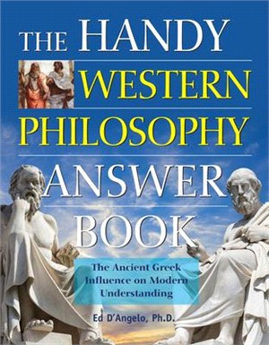 The Handy Western Philosophy Answer Book ― The Ancient Greek Influence on Modern Understanding