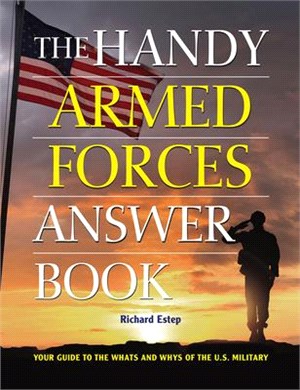 The Handy Armed Forces Answer Book: Your Guide to the Whats and Whys of the U.S. Military