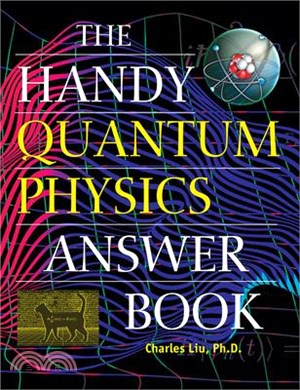 The Handy Quantum Physics Answer Book