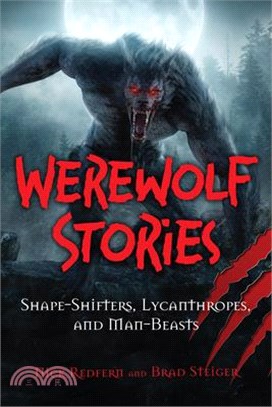 Werewolf Stories: Shape-Shifters, Lycanthropes, and Man-Beasts