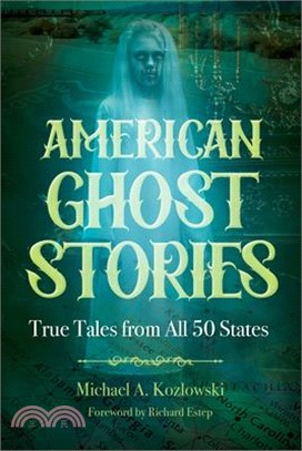 American Ghost Stories: True Tales from All 50 States