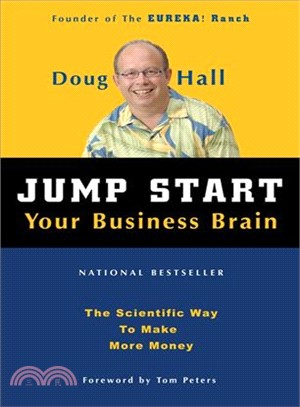 Jump Start Your Business Brain: Scientific Ideas and Advice That Will Immediately Double Your Business Success Rate