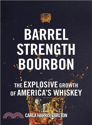 Barrel Strength Bourbon ― The Explosive Growth of America's Whiskey