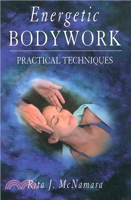 Energetic Bodywork ― Practical Techniques