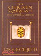 The Chicken Qabalah of Rabbi Lamed Ben Clifford: Dilettante's Guide to What You Do and Do Not Know to Become a Qabalist