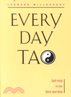 Every Day Tao: Self-Help in the Here and Now