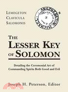 The Lesser Key of Solomon ─ Lemegeton Clavicula Salomonis