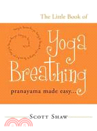 The Little Book of Yoga Breathing ─ Pranayama Made Easy