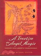 A Treatise on Angel Magic ─ Magnum Opus Hermetic Sourceworks