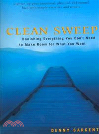 Clean Sweep ― Banishing Everything You Don't Need to Make Room for What You Want